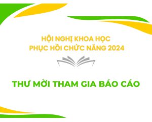 Thư mời tham gia báo cáo – Hội nghị khoa học Phục hồi chức năng 2024