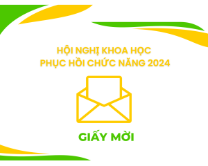 GIẤY MỜI THAM DỰ HỘI NGHỊ KHOA HỌC PHỤC HỒI CHỨC NĂNG